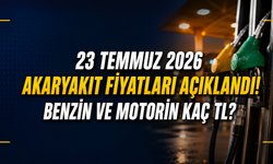 23 TEMMUZ 2026 AKARYAKIT FİYATLARI AÇIKLANDI! BENZİN VE MOTORİN KAÇ TL?