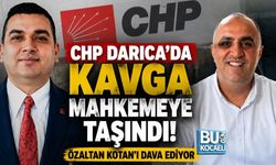 CHP DARICA’DA KAVGA MAHKEMEYE TAŞINDI! ÖZALTAN KOTAN’I DAVA EDİYOR