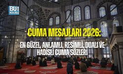 CUMA MESAJLARI 2026: EN GÜZEL, ANLAMLI, RESİMLİ, DUALI VE HADİSLİ CUMA SÖZLERİ