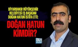 DİYARBAKIR BÜYÜKŞEHİR BELEDİYESİ EŞ BAŞKANI DOĞAN HATUN İSTİFA ETTİ: DOĞAN HATUN KİMDİR?