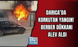 DARICA’DA KORKUTAN YANGIN! BERBER DÜKKANI ALEV ALDI