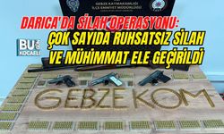 DARICA'DA SİLAH OPERASYONU: ÇOK SAYIDA RUHSATSIZ SİLAH VE MÜHİMMAT ELE GEÇİRİLDİ
