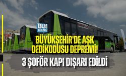 BÜYÜKŞEHİR'DE AŞK DEDİKODUSU DEPREMİ! 3 ŞOFÖR KAPI DIŞARI EDİLDİ