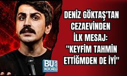 DENİZ GÖKTAŞ'TAN CEZAEVİNDEN İLK MESAJ: "KEYFİM TAHMİN ETTİĞMDEN DE İYİ"