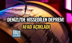 DENİZLİ'DE HİSSEDİLEN DEPREM! AFAD AÇIKLADI