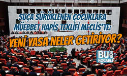 SUÇA SÜRÜKLENEN ÇOCUKLARA MÜEBBET HAPİS TEKLİFİ MECLİS'TE: YENİ YASA NELER GETİRİYOR?