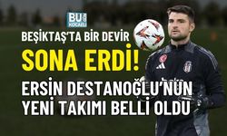 BEŞİKTAŞ’TA BİR DEVİR SONA ERDİ! ERSİN DESTANOĞLU’NUN YENİ TAKIMI BELLİ OLDU