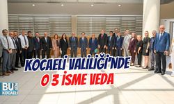KOCAELİ VALİLİĞİ’NDE 3 İSME VEDA