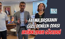 FATMA BAŞKANIN GİZLİ DENİLEN ODASI