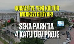 KOCAELİ’YE YENİ KÜLTÜR MERKEZİ GELİYOR! SEKA PARK’TA 4 KATLI DEV PROJE