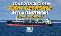 TRABZON’A GİDEN TÜRK GEMİSİNE İHA SALDIRISI! 1 ÖLÜ, 3 YARALI