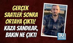 GERÇEK SAATLER SONRA ORTAYA ÇIKTI! KAZA SANDILAR, BAKIN NE ÇIKTI