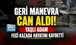 GERİ MANEVRA CAN ALDI! YAŞLI ADAM FECİ KAZADA HAYATINI KAYBETTİ