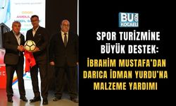 SPOR TURİZMİNE BÜYÜK DESTEK: İBRAHİM MUSTAFA’DAN DARICA İDMAN YURDU’NA MALZEME YARDIMI