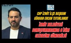CHP İZMİT İLÇE BAŞKANI GÖKHAN ERCAN TUTUKLANDI! İZMİT BELEDİYESİ SORUŞTURMASINDA 8 İSİM CEZAEVİNE GÖNDERİLDİ