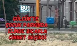 GÖLCÜK’TE ÇOCUK PARKINDA ELİNDE BIÇAKLA CİNNET GEÇİRDİ