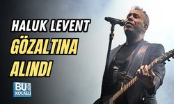 HALUK LEVENT GÖZALTINA ALINDI