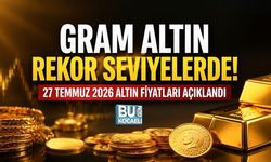 GRAM ALTIN REKOR SEVİYELERDE! 27 TEMMUZ 2026 ALTIN FİYATLARI AÇIKLANDI