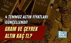 4 TEMMUZ ALTIN FİYATLARI GÜNCELLENDİ! GRAM VE ÇEYREK ALTIN KAÇ TL?