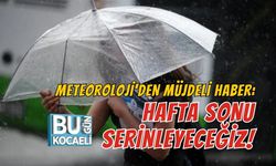 METEOROLOJİ'DEN MÜJDELİ HABER: HAFTA SONU SERİNLEYECEĞİZ!