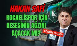 HAKAN SAFİ KOCAELİSPOR İÇİN KESESİNİN AĞZINI AÇACAK MI?