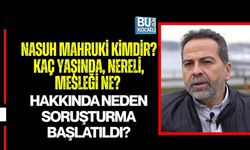 NASUH MAHRUKİ KİMDİR? KAÇ YAŞINDA, NERELİ, MESLEĞİ NE? HAKKINDA NEDEN SORUŞTURMA BAŞLATILDI?