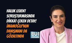 HALUK LEVENT SORUŞTURMASINDA DİKKAT ÇEKEN DETAY! İMAMOĞLU'NUN DANIŞMANI DA GÖZALTINDA