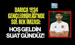 DARICA 1934 GENÇLERBİRLİĞİ’NDE SOL BEK İMZASI: HOŞ GELDİN SUAT GÜNDÜZ!