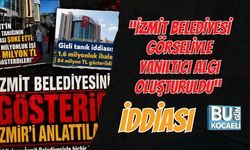 “İZMİT BELEDİYESİ GÖRSELİYLE YANILTICI ALGI OLUŞTURULDU” İDDİASI