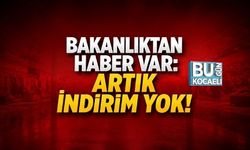 BAKANLIKTAN HABER VAR: ARTIK İNDİRİM YOK!