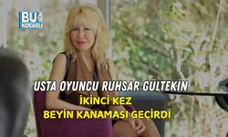 USTA OYUNCU RUHSAR GÜLTEKİN İKİNCİ KEZ BEYİN KANAMASI GEÇİRDİ