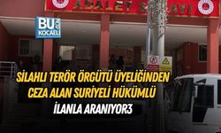 SİLAHLI TERÖR ÖRGÜTÜ ÜYELİĞİNDEN CEZA ALAN SURİYELİ HÜKÜMLÜ İLANLA ARANIYOR