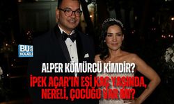ALPER KÖMÜRCÜ KİMDİR? İPEK AÇAR’IN EŞİ KAÇ YAŞINDA, NERELİ, ÇOCUĞU VAR MI?