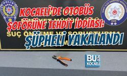 KOCAELİ’DE OTOBÜS ŞOFÖRÜNE TEHDİT İDDİASI: ŞÜPHELİ YAKALANDI