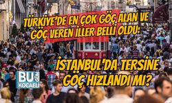 TÜRKİYE'DE EN ÇOK GÖÇ ALAN VE GÖÇ VEREN İLLER BELLİ OLDU: İSTANBUL'DA TERSİNE GÖÇ HIZLANDI MI?