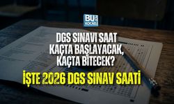 DGS SINAVI SAAT KAÇTA BAŞLAYACAK, KAÇTA BİTECEK? İŞTE 2026 DGS SINAV SAATİ