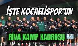 İŞTE KOCAELİSPOR'UN RİVA KAMP KADROSU