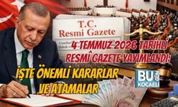 4 TEMMUZ 2026 TARİHLİ RESMÎ GAZETE YAYIMLANDI: İŞTE ÖNEMLİ KARARLAR VE ATAMALAR