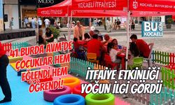41 BURDA AVM'DE ÇOCUKLAR HEM EĞLENDİ HEM ÖĞRENDİ! İTFAİYE ETKİNLİĞİ YOĞUN İLGİ GÖRDÜ