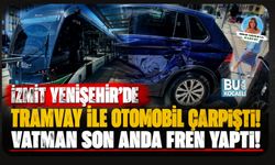 İZMİT YENİŞEHİR’DE TRAMVAY İLE OTOMOBİL ÇARPIŞTI! VATMAN SON ANDA FREN YAPTI!