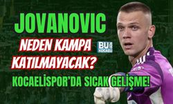 JOVANOVIC NEDEN KAMPA KATILMAYACAK? KOCAELİSPOR’DA SICAK GELİŞME!