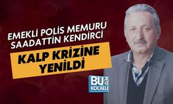 EMEKLİ POLİS MEMURU SAADATTİN KENDİRCİ KALP KRİZİNE YENİLDİ