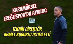 KARAMÜRSEL EREĞLİSPOR'DA AYRILIK: TEKNİK DİREKTÖR AHMET KUBURLU İSTİFA ETTİ
