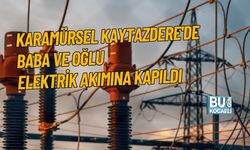 KARAMÜRSEL KAYTAZDERE'DE BABA VE OĞLU ELEKTRİK AKIMINA KAPILDI