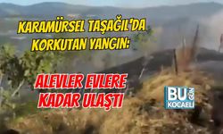 KARAMÜRSEL TAŞAĞIL'DA KORKUTAN YANGIN: ALEVLER EVLERE KADAR ULAŞTI