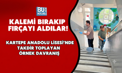 KALEMİ BIRAKIP FIRÇAYI ALDILAR! KARTEPE ANADOLU LİSESİ’NDE TAKDİR TOPLAYAN ÖRNEK DAVRANIŞ