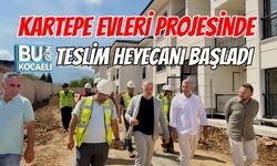 KARTEPE EVLERİ PROJESİNDE TESLİM HEYECANI BAŞLADI
