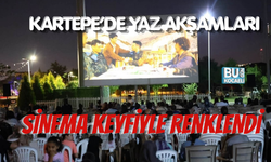 KARTEPE’DE YAZ AKŞAMLARI SİNEMA KEYFİYLE RENKLENDİ