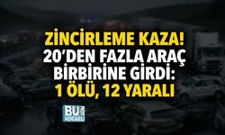ZİNCİRLEME KAZA! 20’DEN FAZLA ARAÇ BİRBİRİNE GİRDİ: 1 ÖLÜ, 12 YARALI