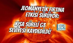 JEOMANYETİK FIRTINA ETKİSİ SÜRÜYOR: KISA SÜRELİ G3 SEVİYESİ KAYDEDİLDİ!